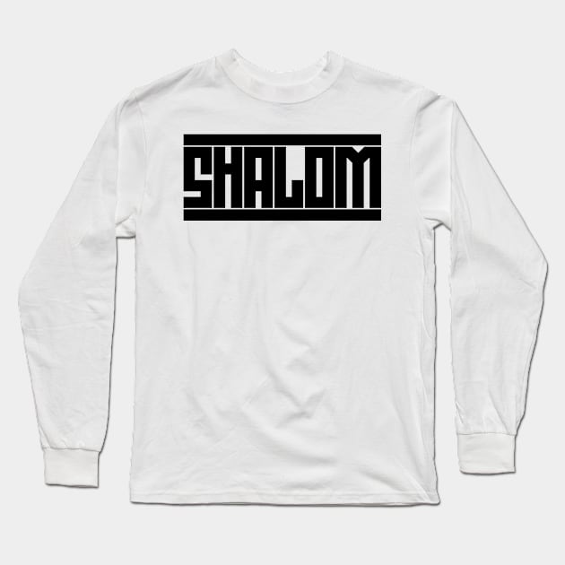 Shalom - Hebrew Word - Peace & Harmony, Jewish Gift For Men, Women & Kids Long Sleeve T-Shirt by Art Like Wow Designs